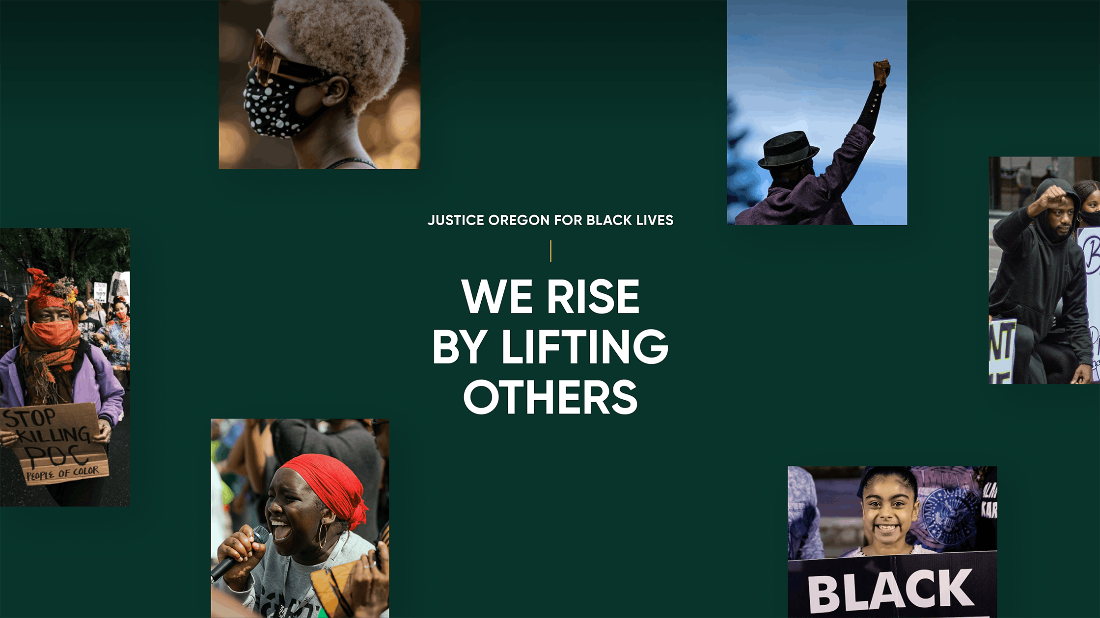 Collage of images featuring support for BLM in Oregon around a central title: "Justice Oregon for Black Lives — We Rise by Lifting Others"