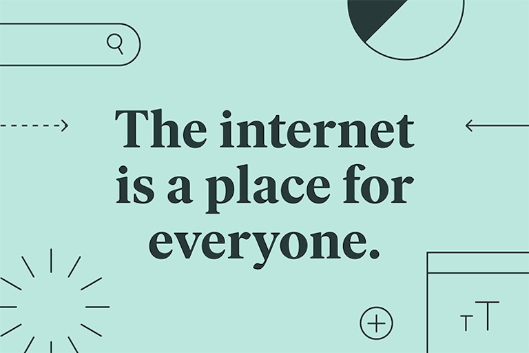 Text on a light background reads 'The internet is a place for everyone.'